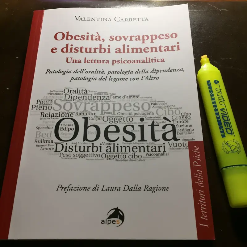 Obesità, sovrappeso e disturbi alimentari: una lettura psicoanalitica. Patologia dell’oralità, patologia della dipendenza, patologia del legame con l’Altro
