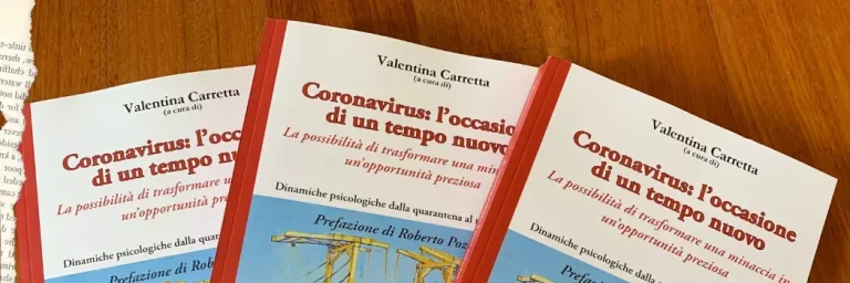 Coronavirus: l’occasione di un tempo nuovo. La possibilità di trasformare una minaccia in un’opportunità preziosa. Dinamiche psicologiche dalla quarantena al nuovo mondo
