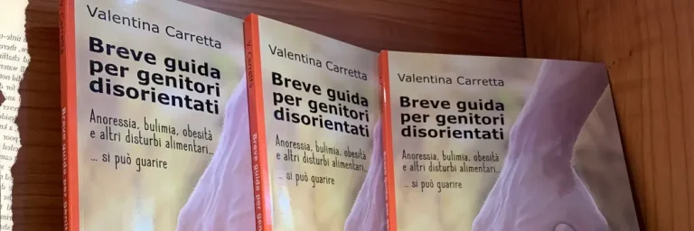 Breve guida per genitori disorientati. Anoressia, bulimia, obesità e altri disturbi alimentari... si può guarire