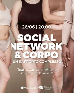 Il rapporto corpo social network Convegno "Social Network & Corpo: un rapporto complesso" di mercoledì 26 giugno 2024 Teatro Carcano di Milano